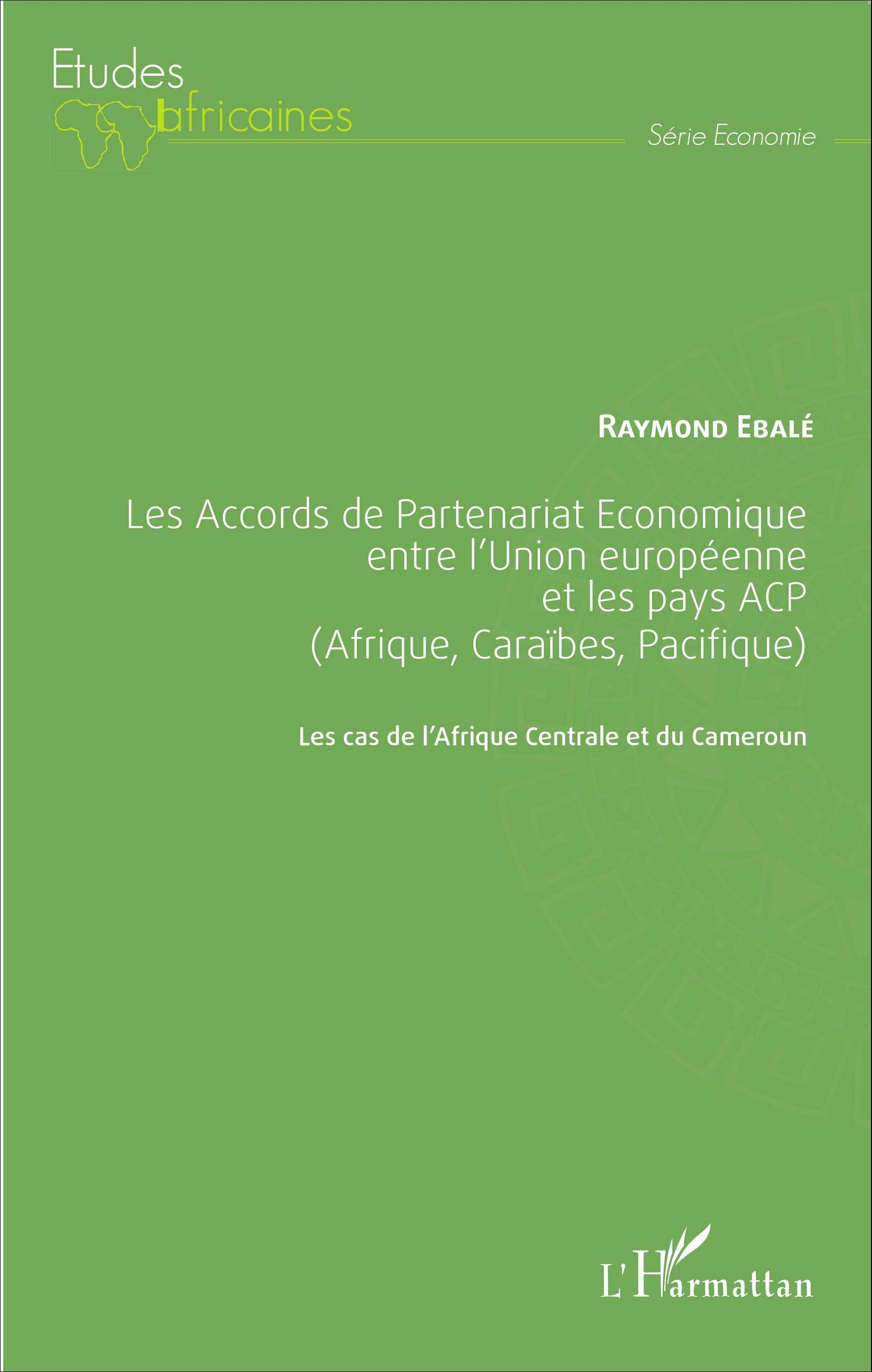 Les Accords de Partenariat Économique entre l'Union européenne et les pays ACP (Afrique, Caraïbes, Pacifique)