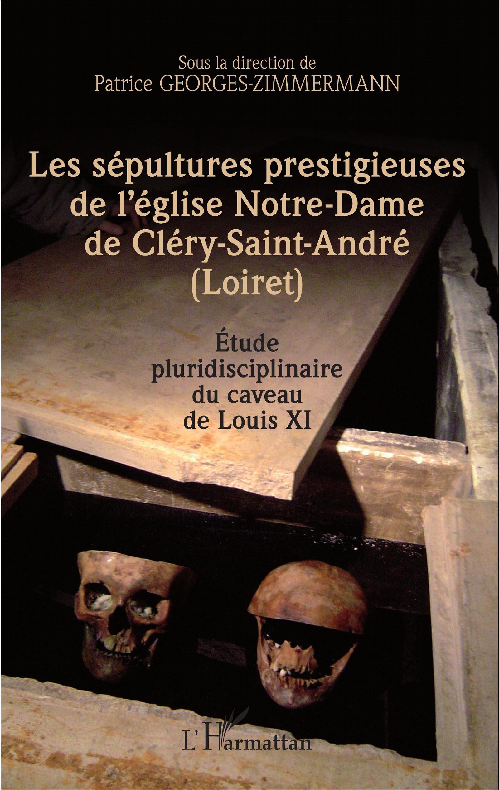 Les sépultures prestigieuses de l'église Notre-Dame de Cléry-saint-André (Loiret)