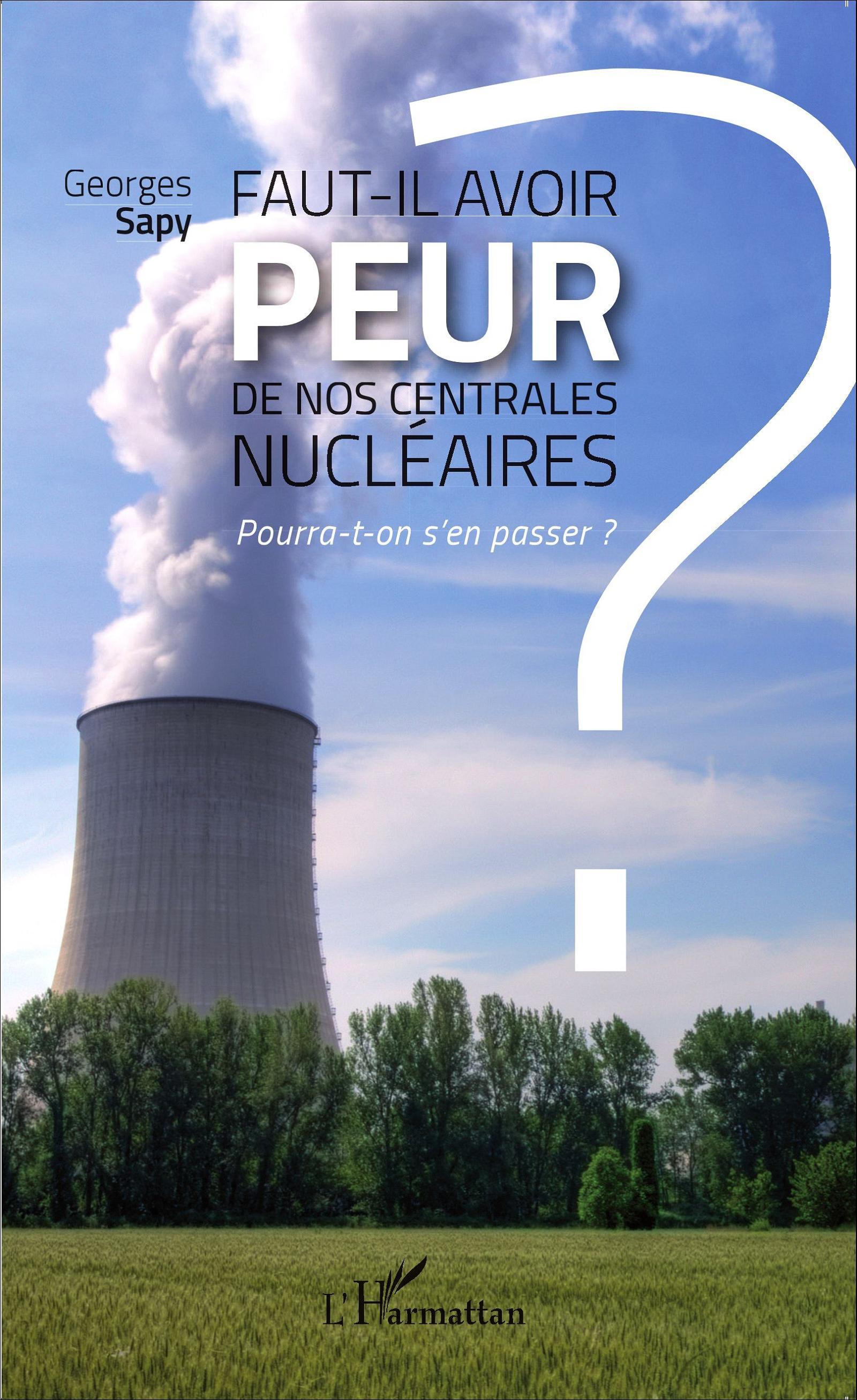 Faut-il avoir peur de nos centrales nucléaires ?