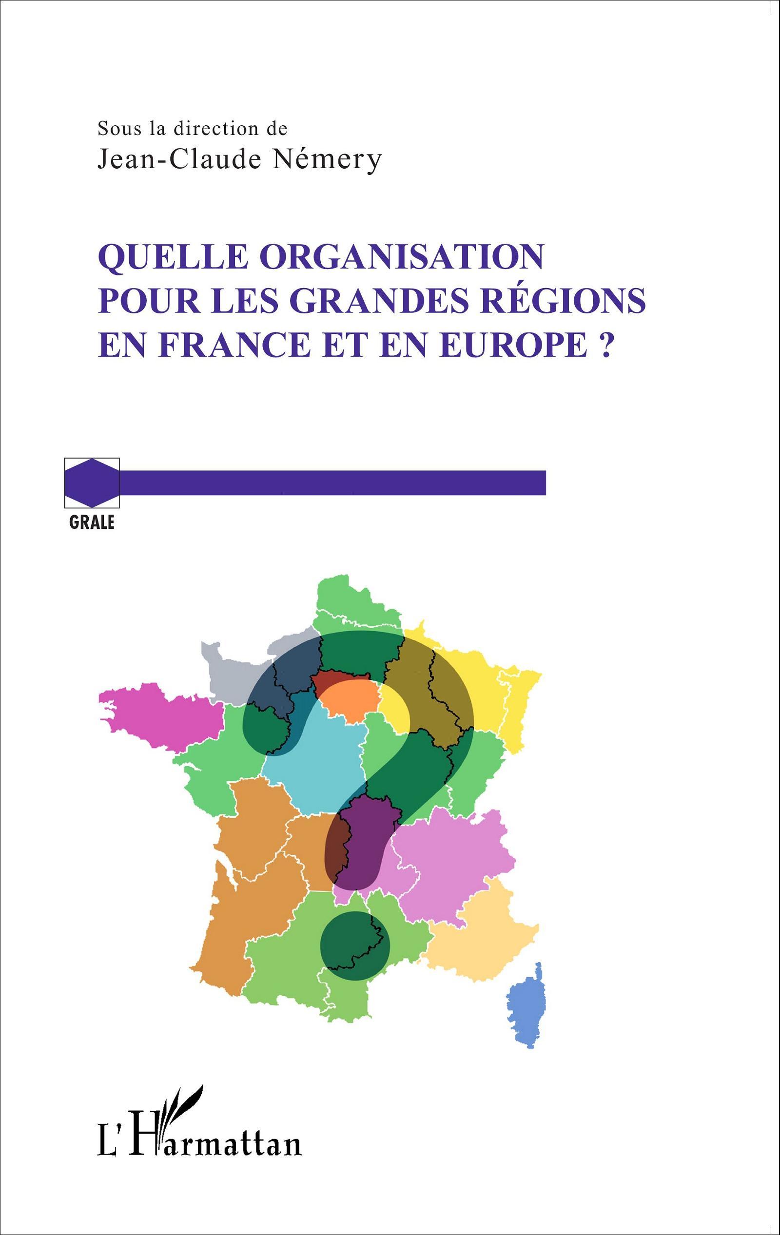 Quelle organisation pour les grandes régions en France et en Europe ?