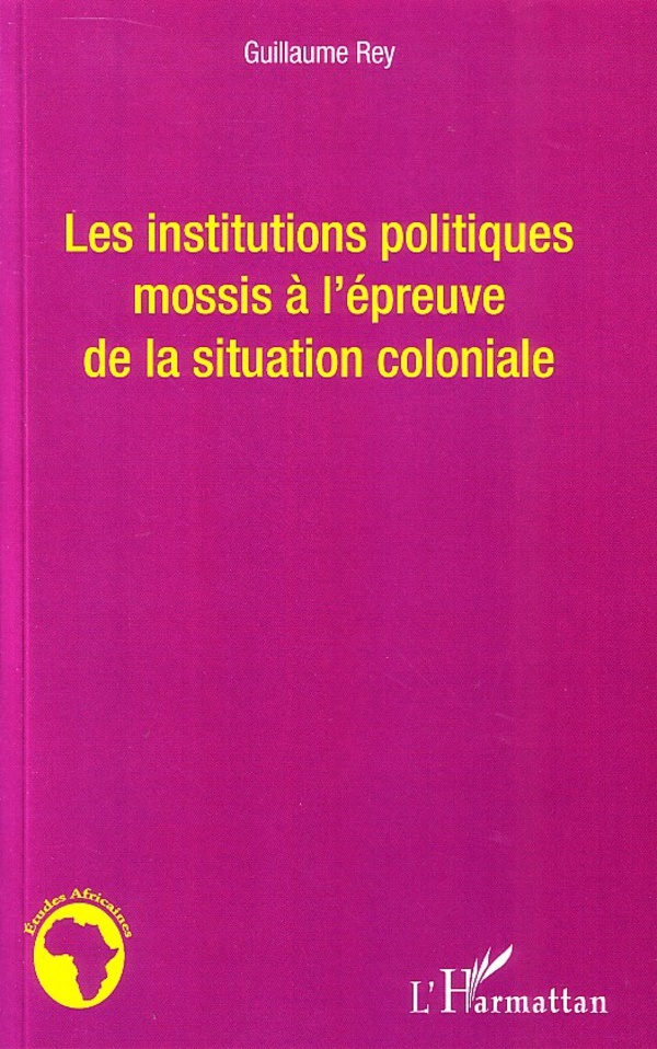 Les institutions politiques mossis à l'épreuve de la situation coloniale