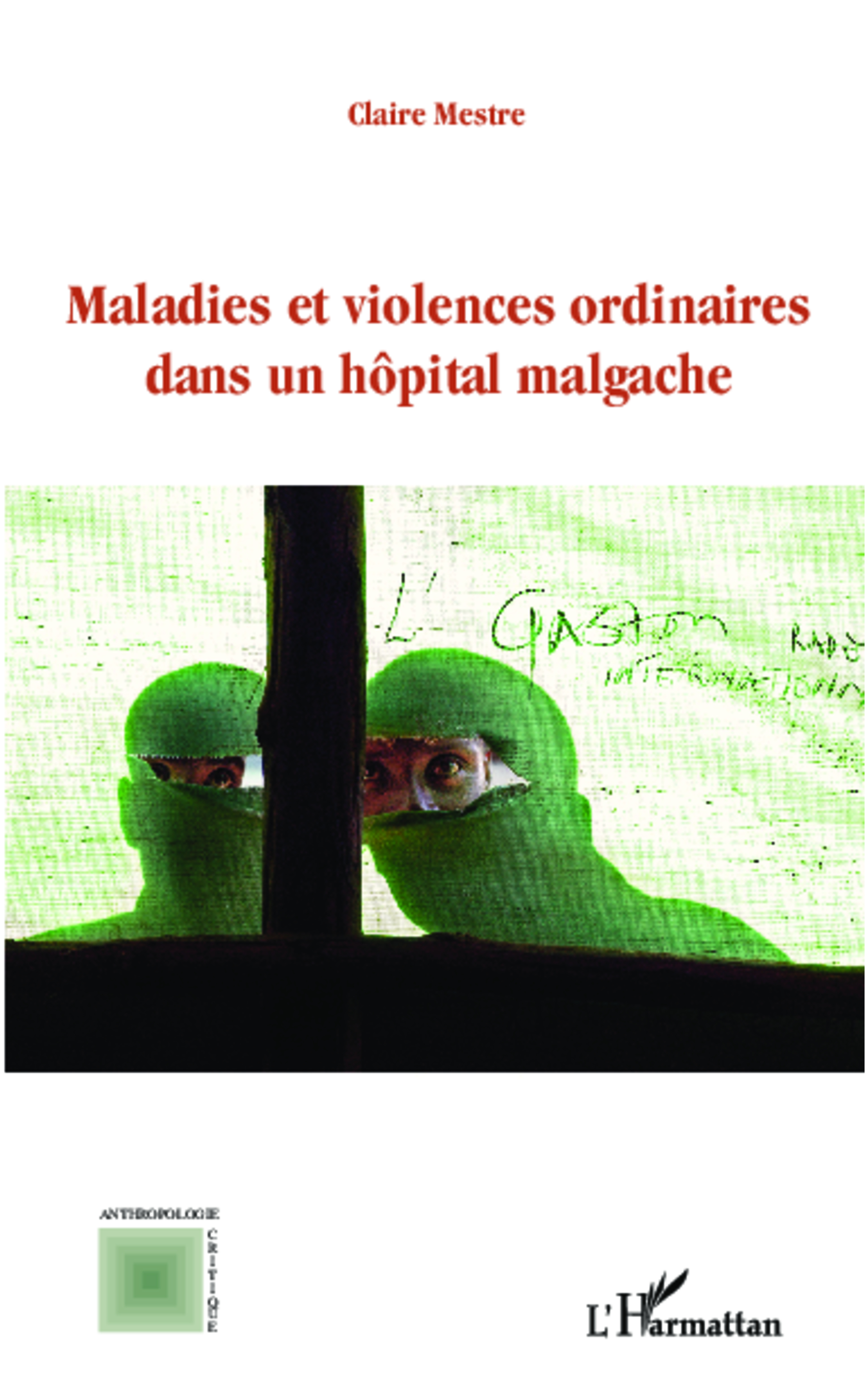 Maladies et violences ordinaires dans un hôpital malgache
