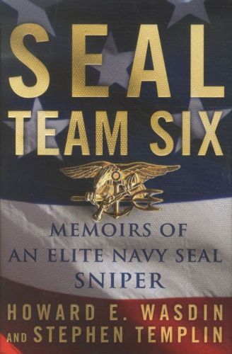 Seal Team Six: Memoirs of an Elite Navy Seal Sniper