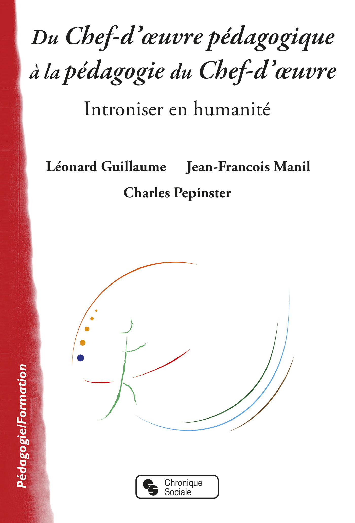 Du Chef d'œuvre pédagogique à la pédagogie du Chef d'œuvre