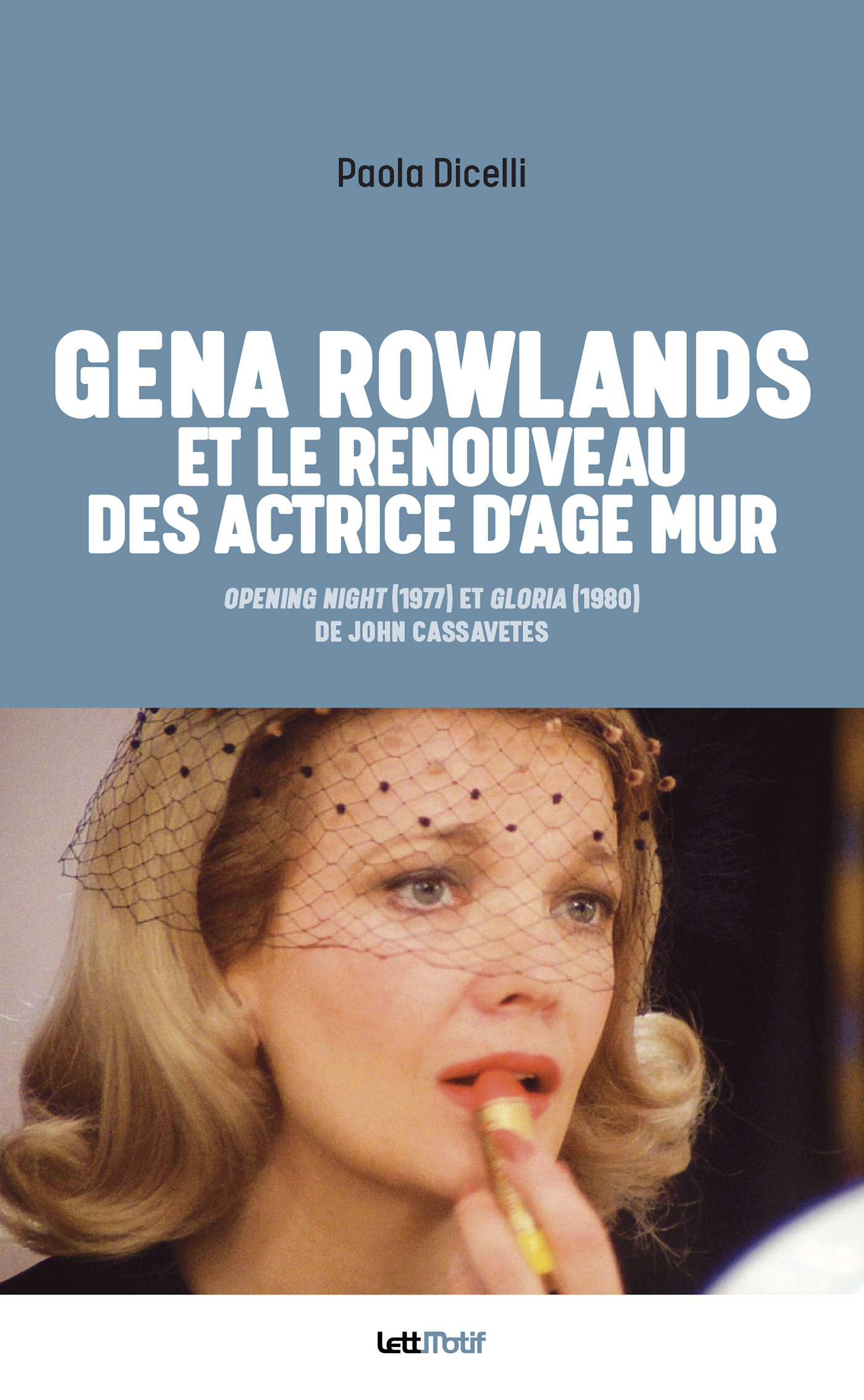 Gena Rowlands et le renouveau des actrices d’âge mûr