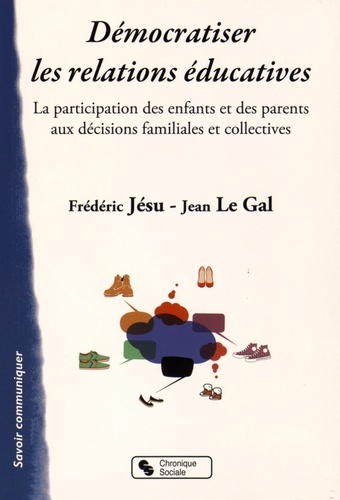 DEMOCRATISER LES RELATIONS EDUCATIVES