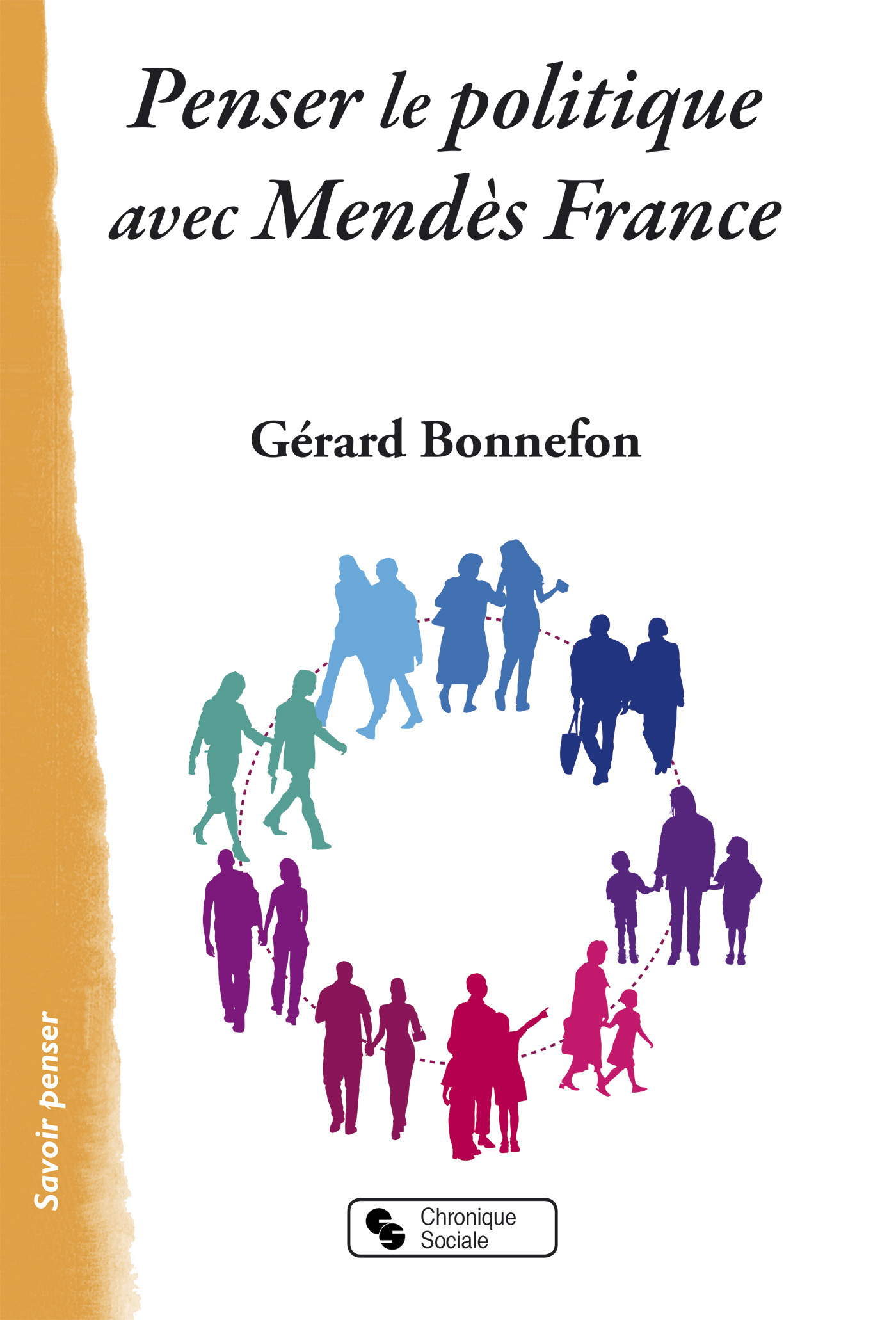 PENSER LE POLITIQUE AVEC MENDES FRANCE