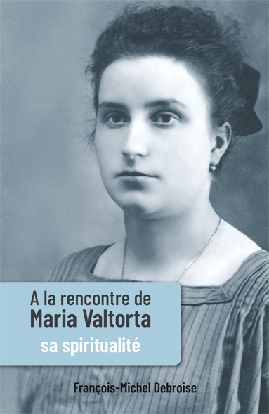 A la rencontre de Maria Valtorta - tome 3