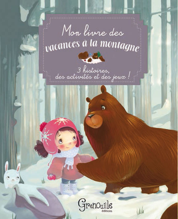 Mon livre des vacances à la montagne - 3 histoires, des activités et des jeux !