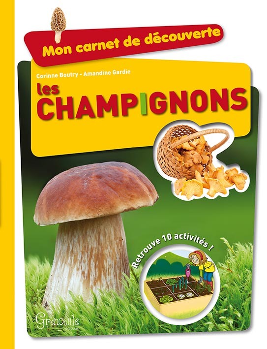 LES CHAMPIGNONS MON CARNET DE DECOUVERTE