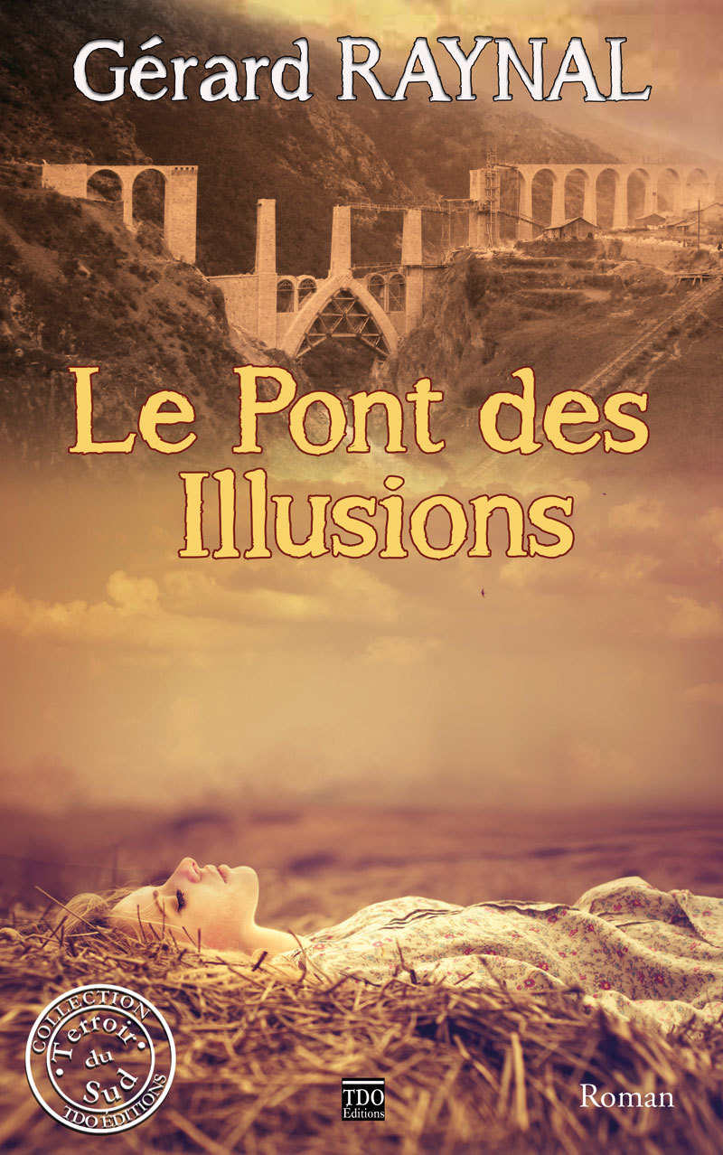 LE PONT DES ILLUSIONS - La folle aventure du train jaune