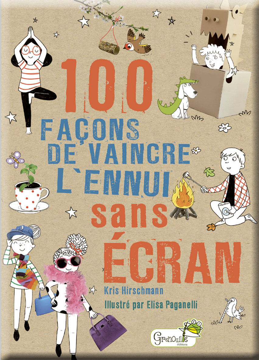100 façons de vaincre l'ennui sans écran