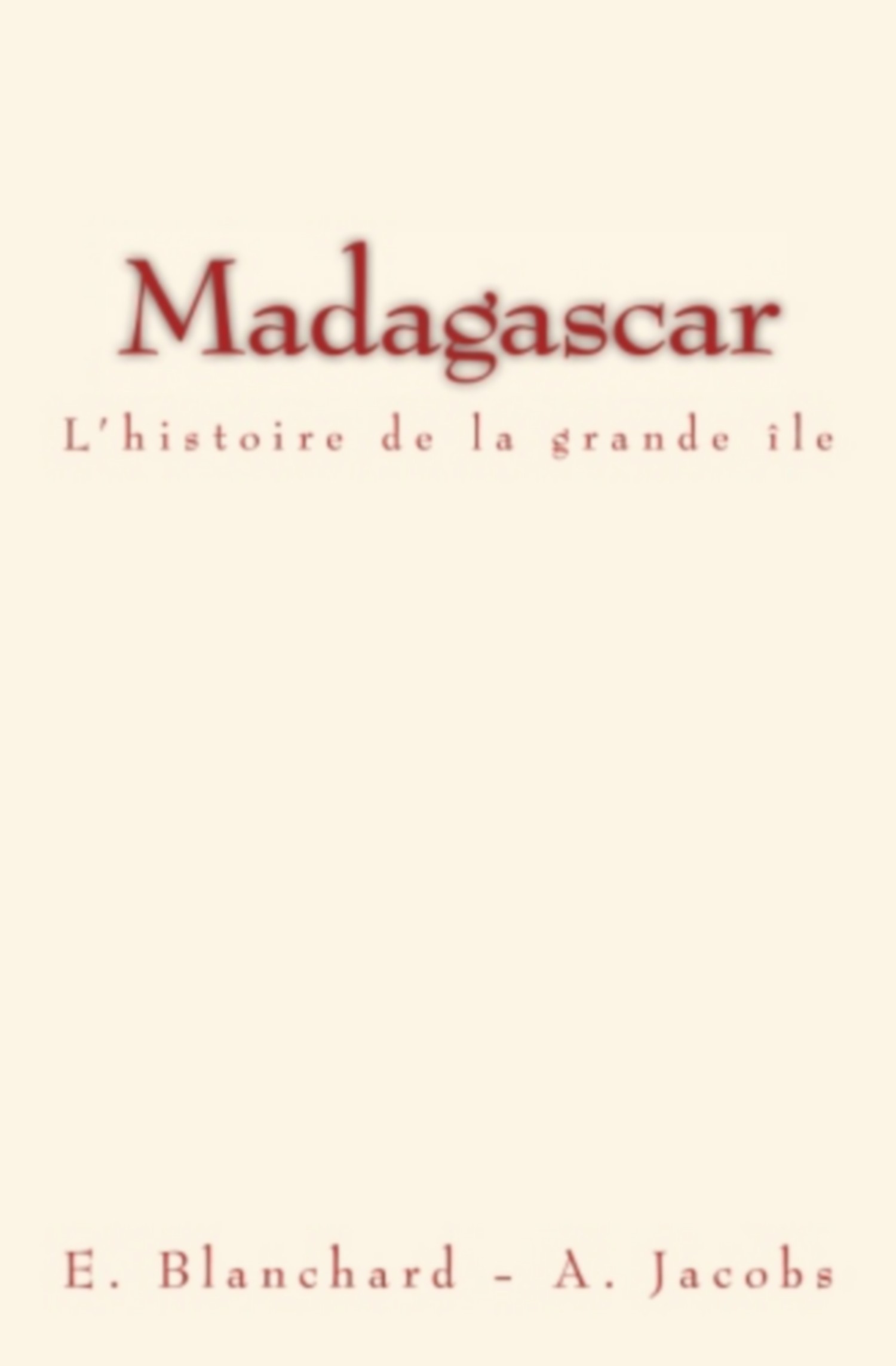 Madagascar - L’histoire de la grande île