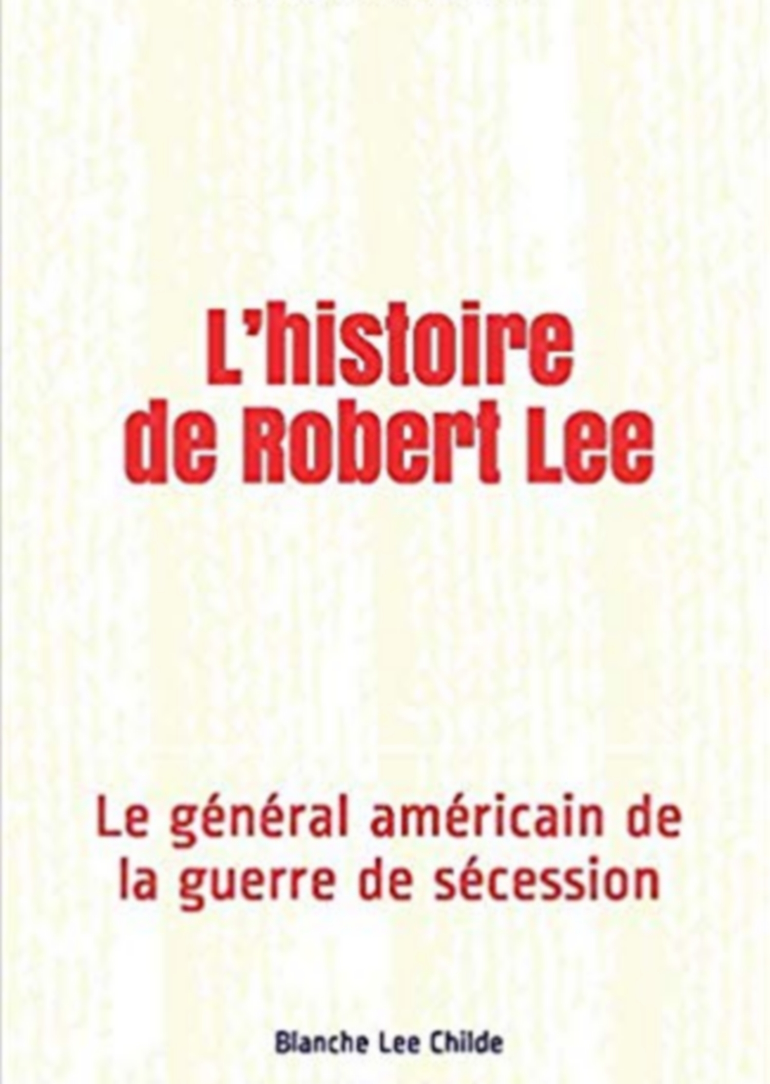 L’histoire de Robert Lee