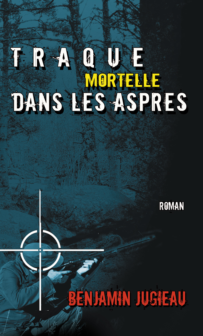 TRAQUE MORTELLE DANS LES ASPRES poche