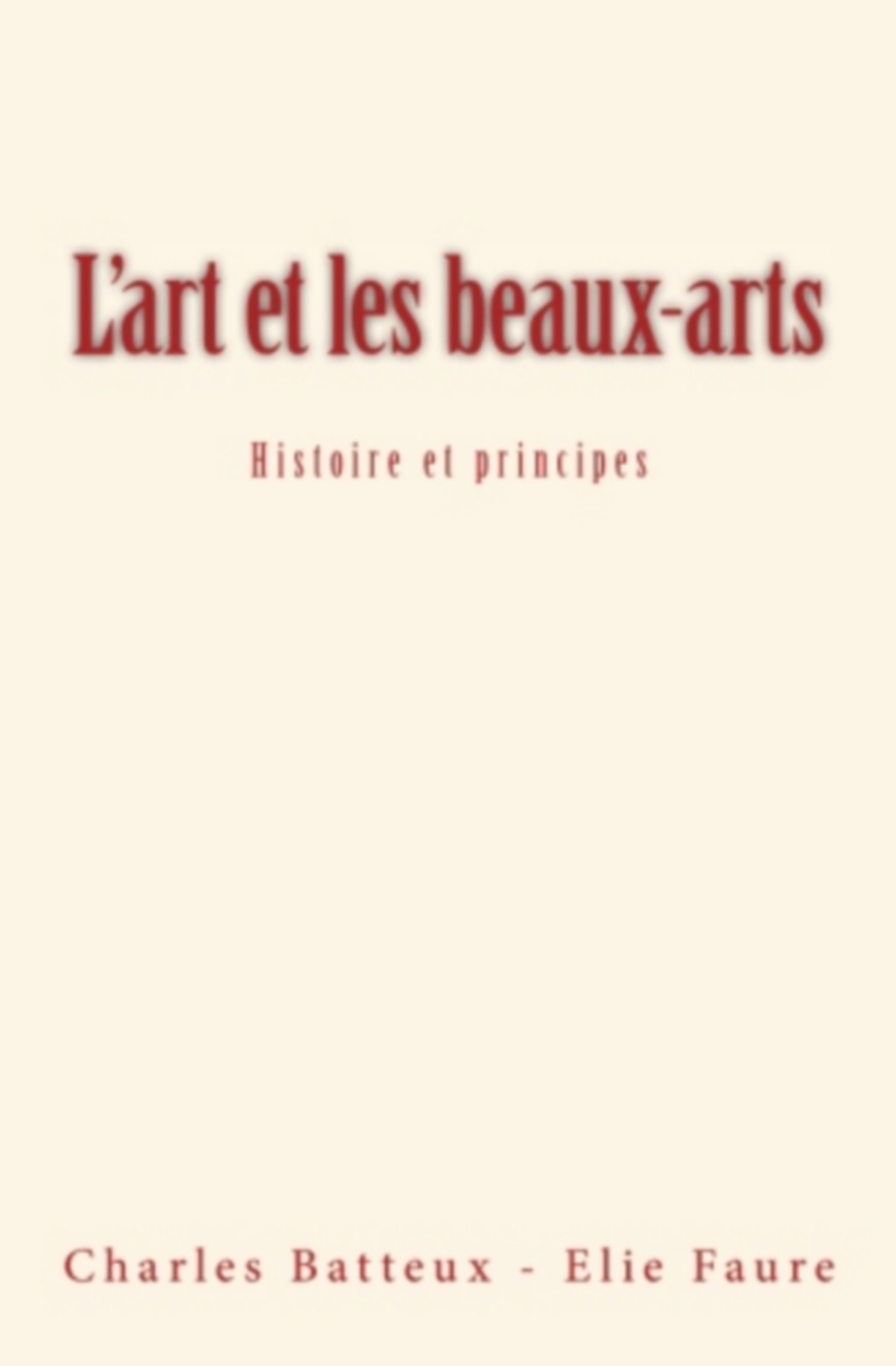 L'art et les beaux-arts : Histoire et principes