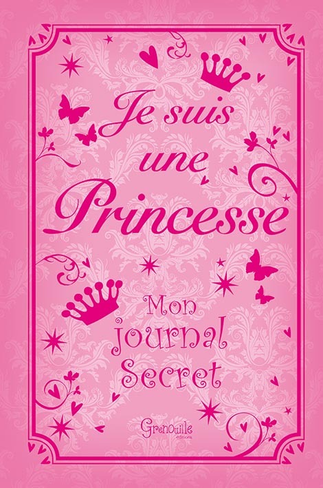 JE SUIS UNE PRINCESSE MON JOURNAL SECRET