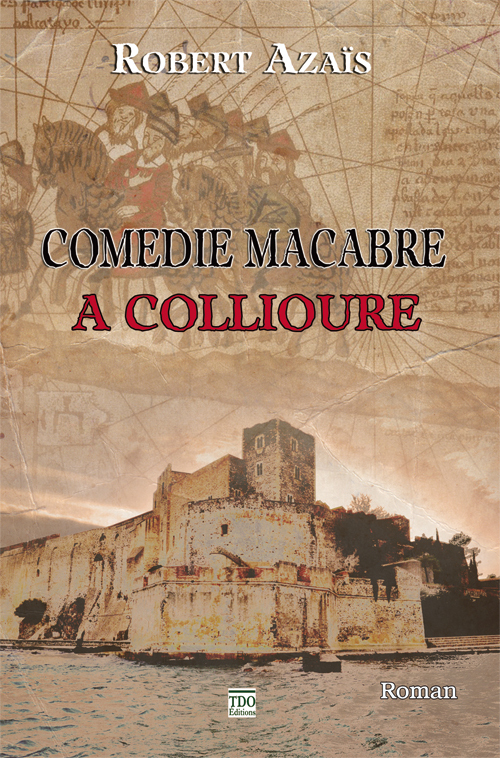 COMEDIE MACABRE A COLLIOURE