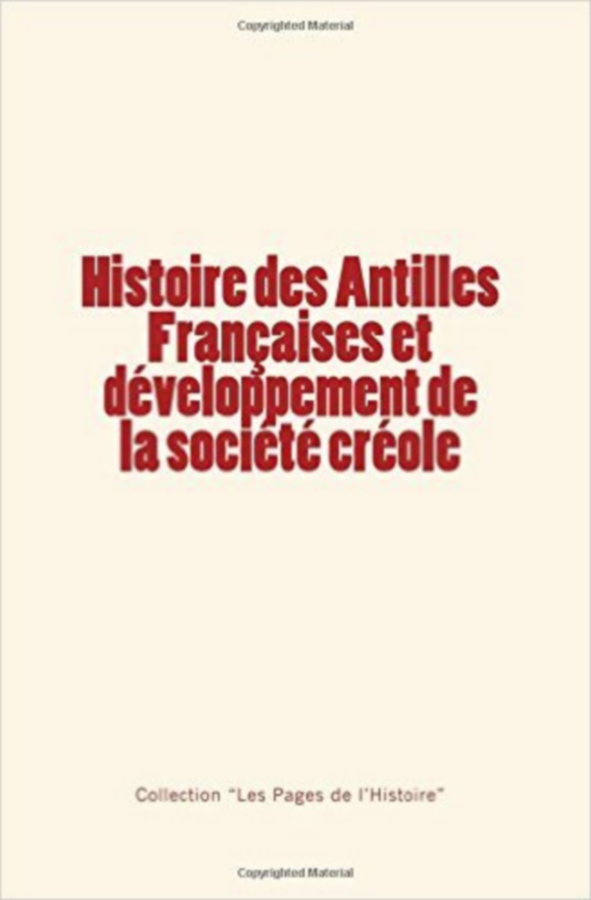 Histoire des Antilles Françaises et développement de la société créole