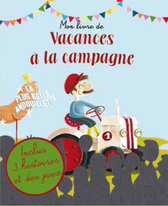 Mon livre des vacances à la campagne - 3 histoires, des activités et des jeux !