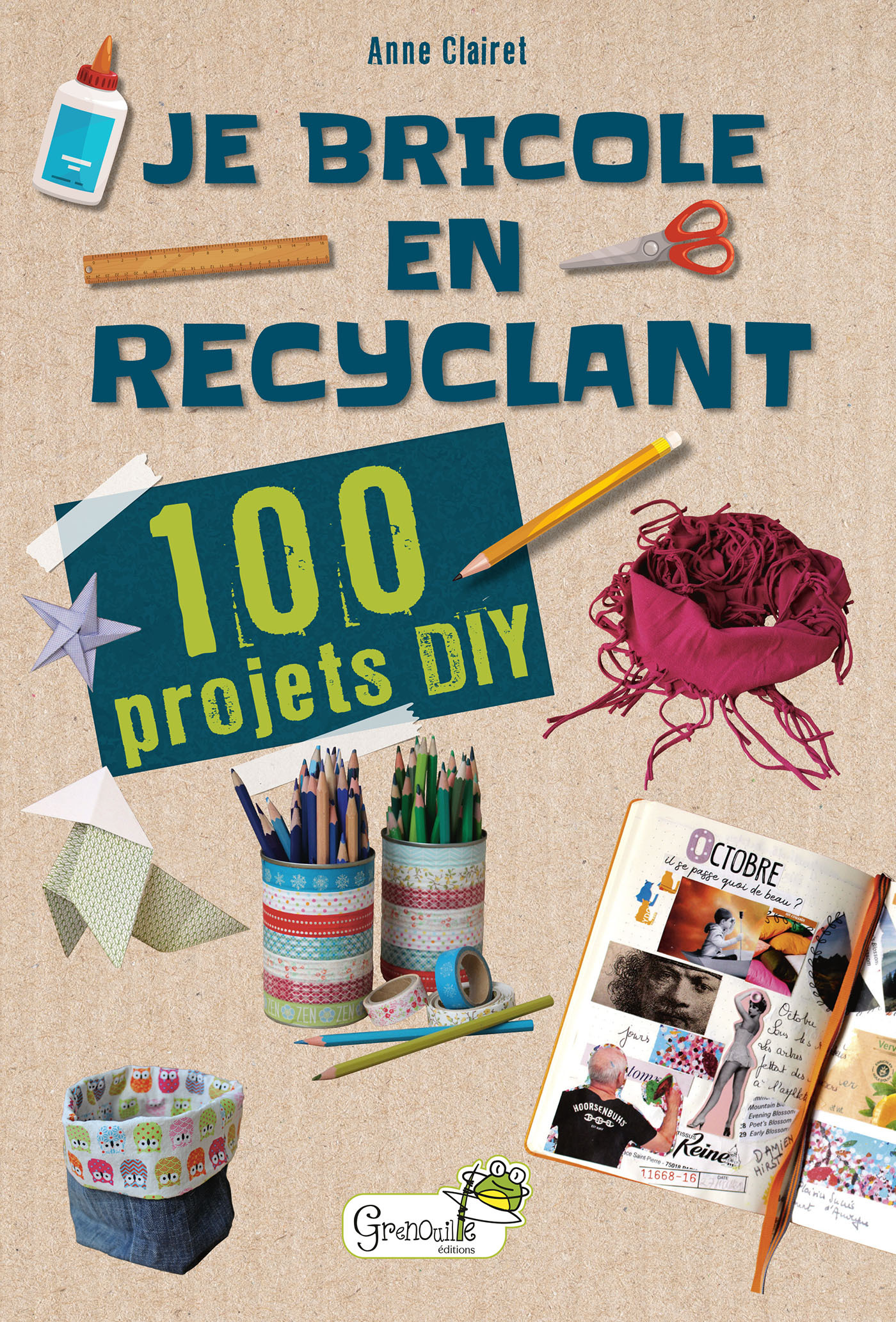 Je bricole en recyclant : 100 projets DIY