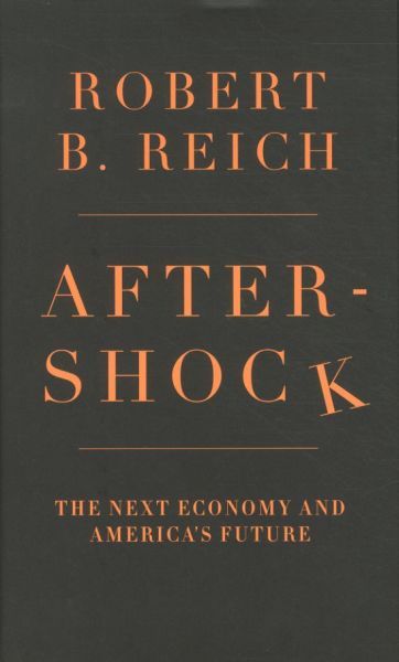 Aftershock: The Next Economy and America's Future