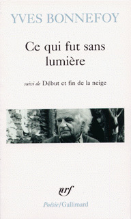 CE QUI FUT SANS LUMIERE / DEBUT ET FIN DE LA NEIGE /LA OU RETOMBE LA FLECHE