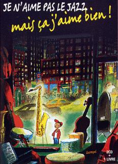 Je n'aime pas le jazz, mais ça j'aime bien !