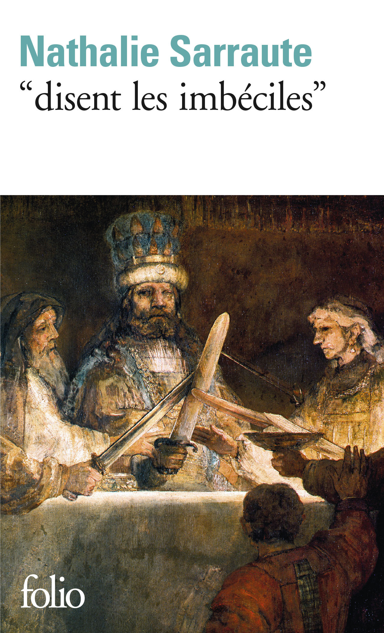 "Disent les imbéciles"