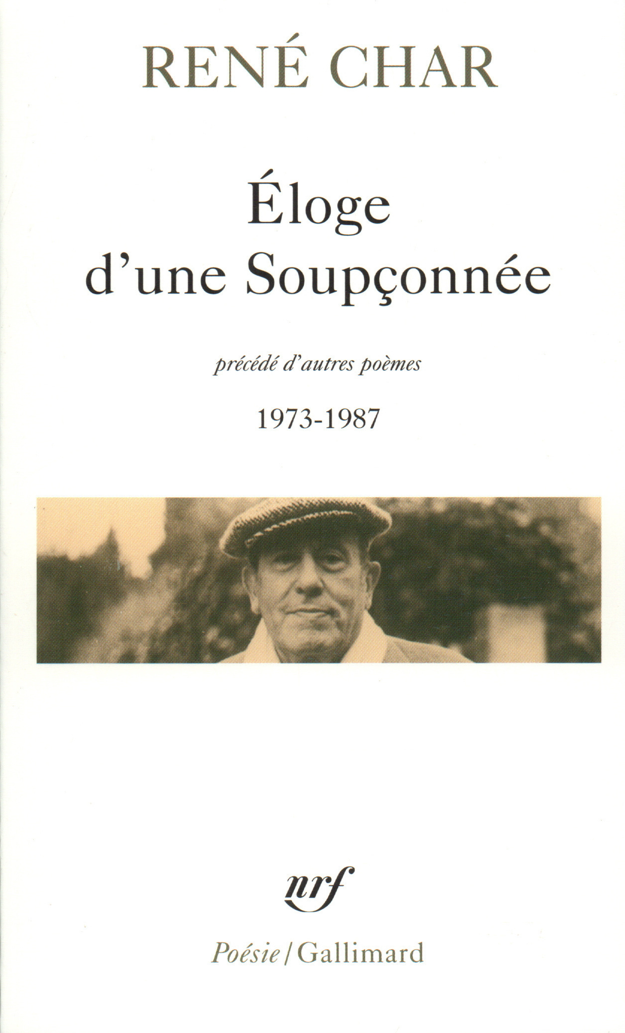Eloge d'une Soupçonnée / Fenêtres dormantes et porte sur le toit / Chants de la Balandrane / Les Voisinages de Van Gogh