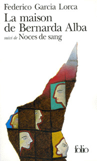 LA MAISON DE BERNARDA ALBA / NOCES DE SANG
