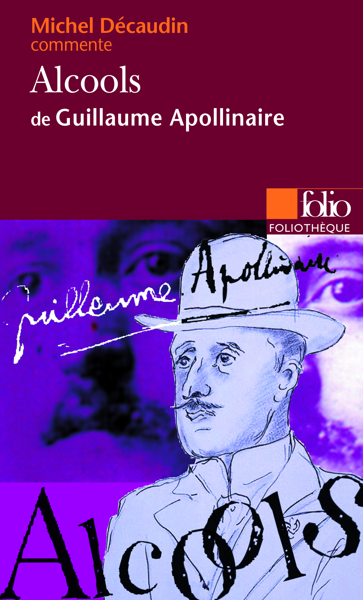 Alcools de Guillaume Apollinaire (Essai et dossier)