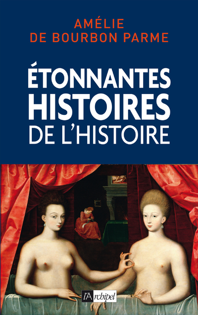 Etonnantes histoires de l Histoire