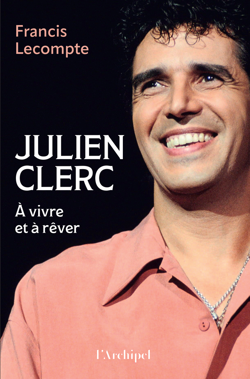 Julien Clerc - A vivre et à rêver