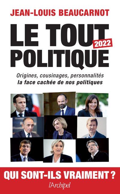 Le tout-politique 2022 - Origines, cousinages, personnalités - La face cachée de nos politiques