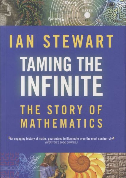 Taming the Infinite: The Story of Mathematics