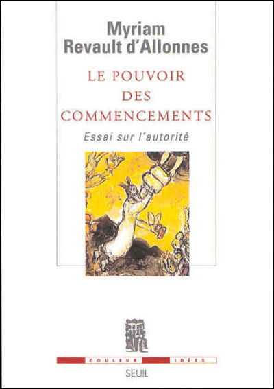 Le Pouvoir des commencements. Essai sur l'autorité