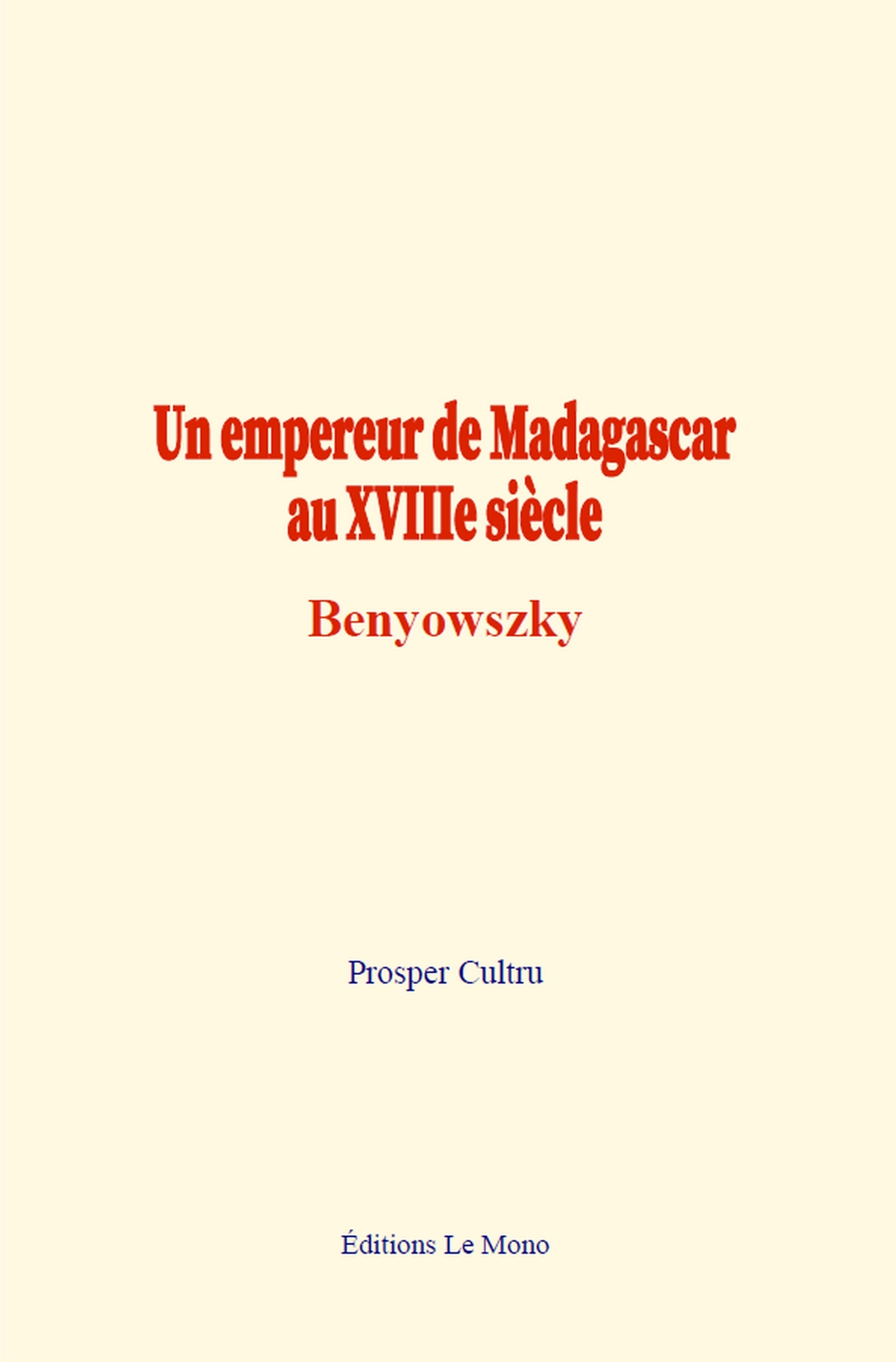 Un empereur de Madagascar au XVIIIe siècle:Benyowszky