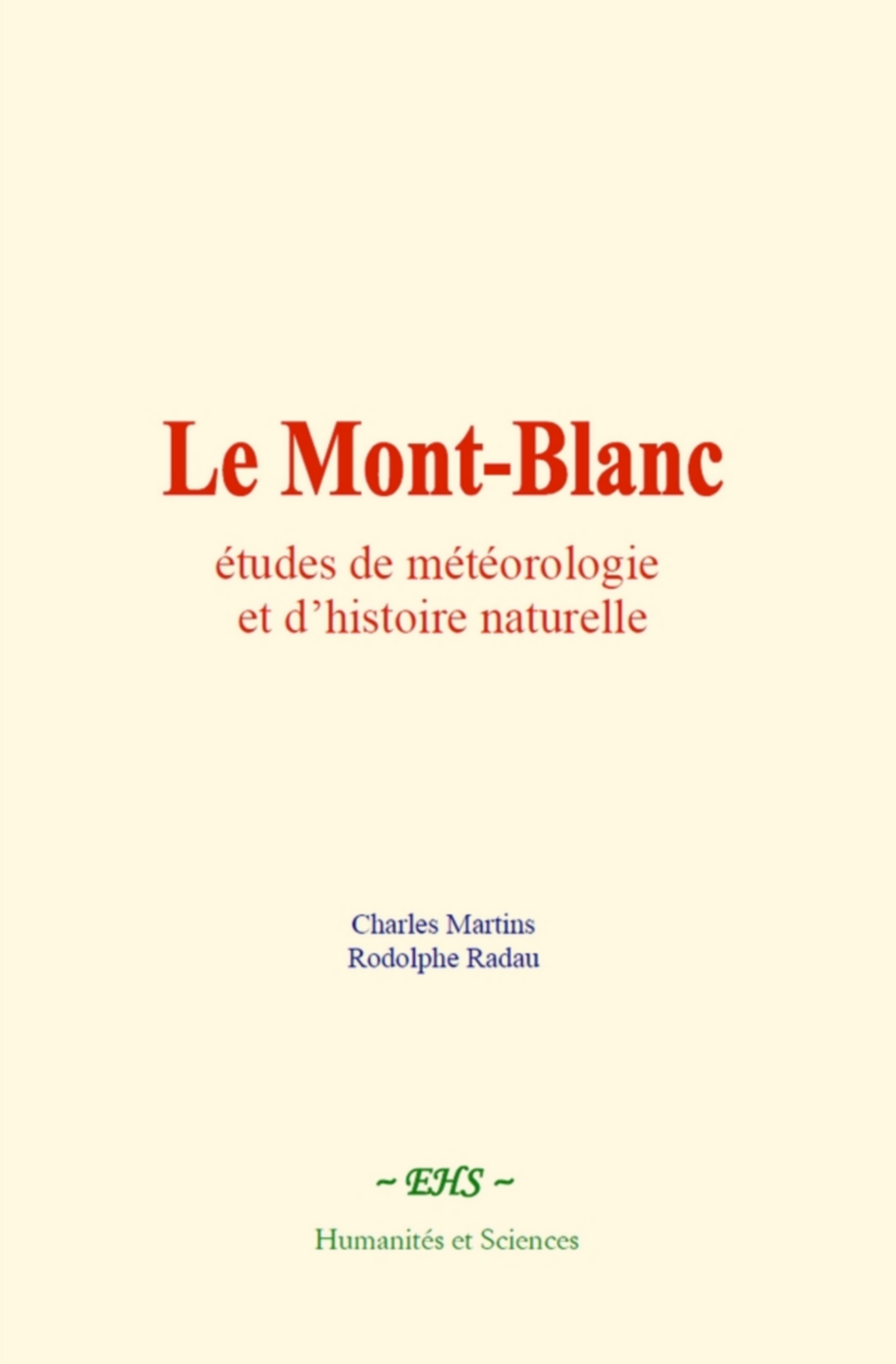 Le Mont-Blanc : études de météorologie et d’histoire naturelle