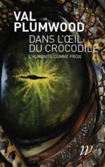Dans l'oeil du crocodile - L'humanité comme proie
