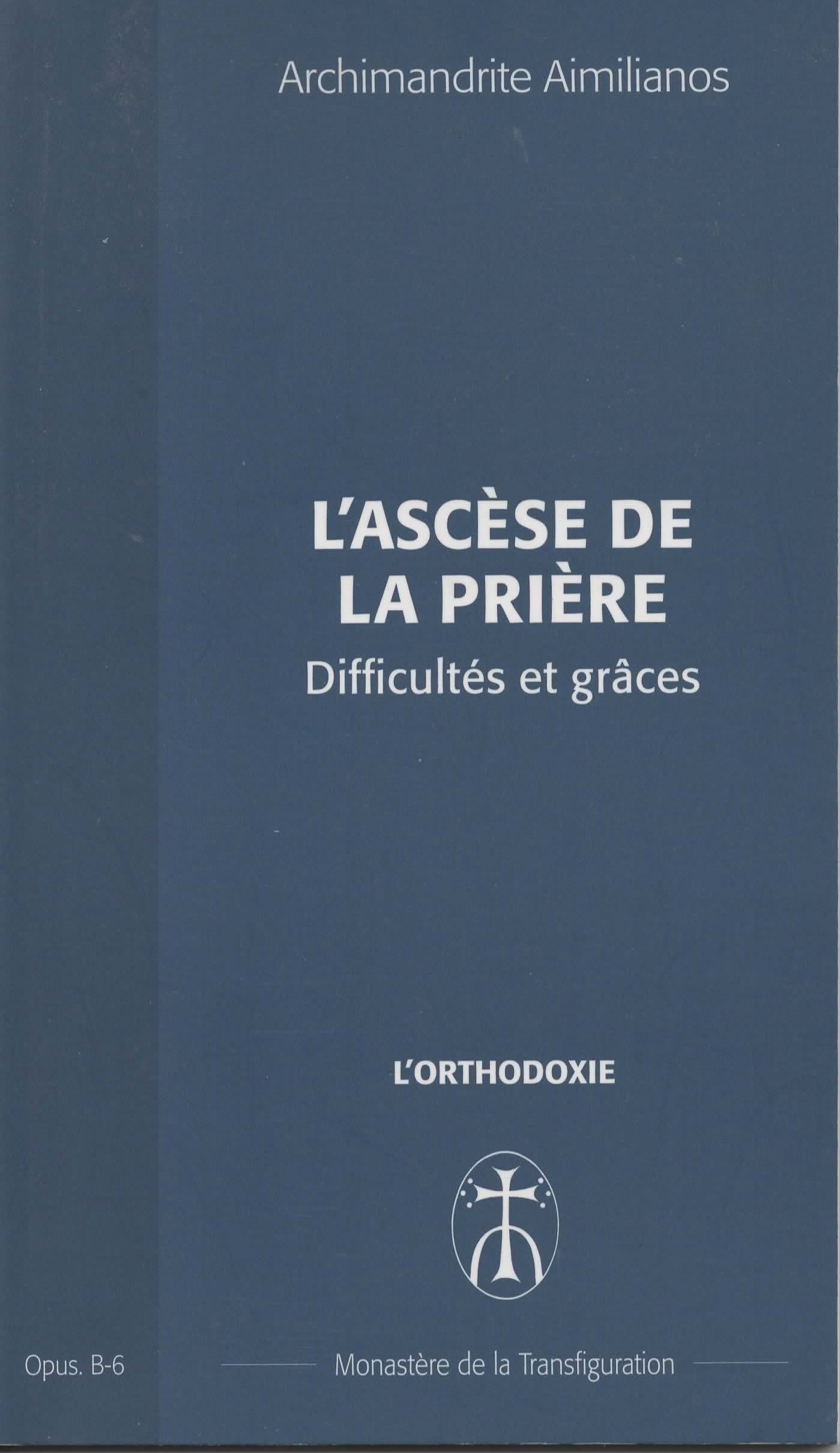 L'ascèse de la prière. Difficultés et grâces