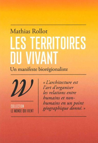 Les territoires du vivant - Un manifeste bioregionaliste