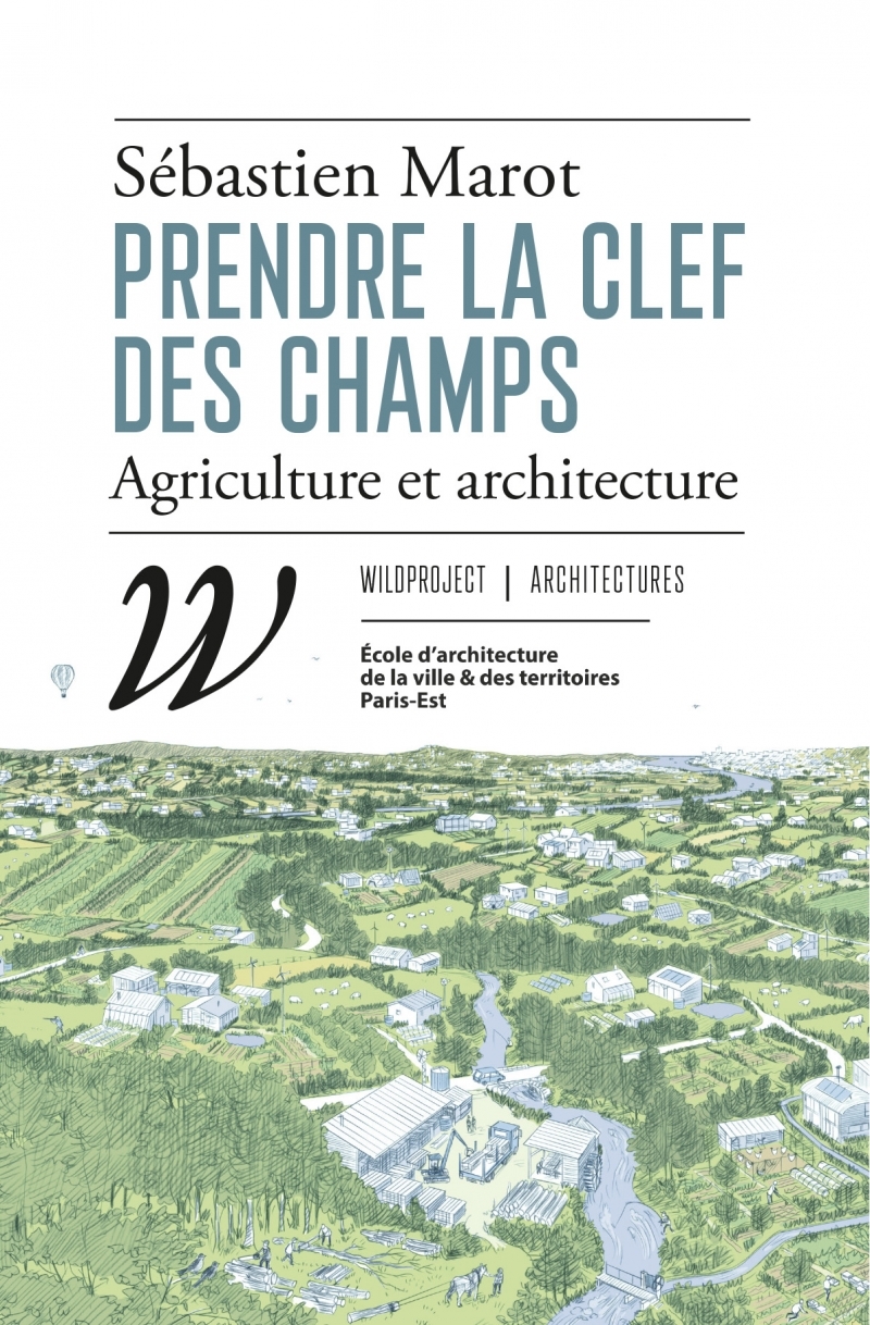 Prendre la clef des champs - Agriculture et architecture