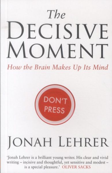 The Decisive Moment: How the Brain Makes Up Its Mind