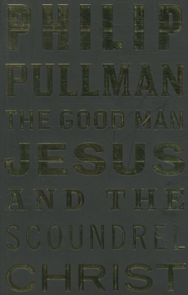 The Good Man Jesus and the Scoundrel Christ