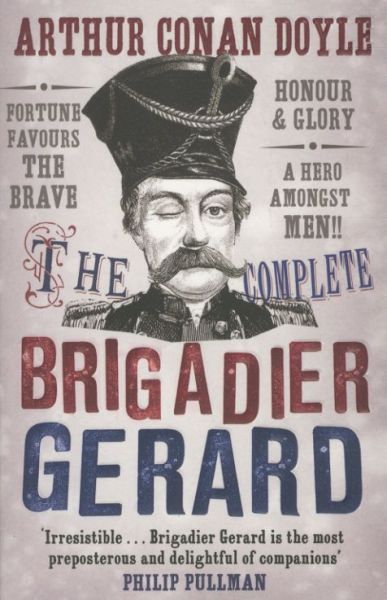 The Complete Brigadier Gerard Stories