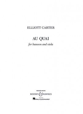 ELLIOTT CARTER : AU QUAI - BASSON ET ALTO - BASSOON AND VIOLA