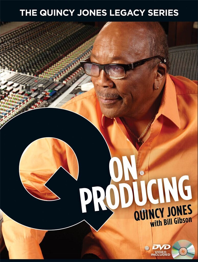 THE QUINCY JONES LEGACY SERIES: Q ON PRODUCING WITH BILL GIBSON - RECUEIL + DVD