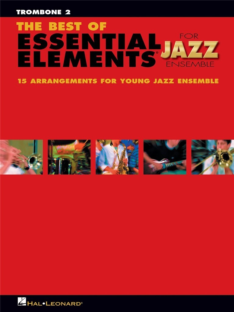 MICHAEL SWEENEY & MIKE STEINEL : THE BEST OF ESSENTIAL ELEMENTS FOR JAZZ ENSEMBLE - TROMBONE 2