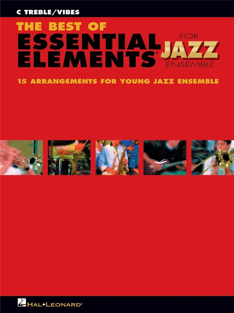 MICHAEL SWEENEY & MIKE STEINEL : THE BEST OF ESSENTIAL ELEMENTS FOR JAZZ ENSEMBLE - C TREBLE / VIBES